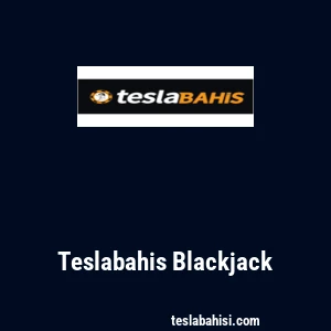Teslabahis Blackjack