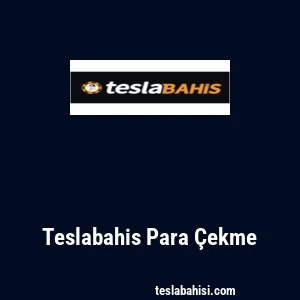 Teslabahis Para Çekme