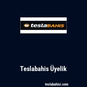Teslabahis Üyelik