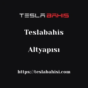 Teslabahis Altyapısı