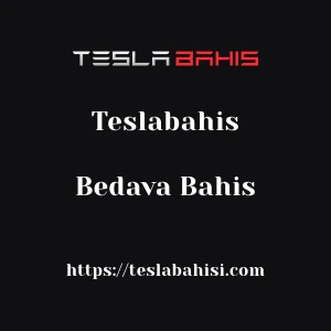 Teslabahis Bedava Bahis
