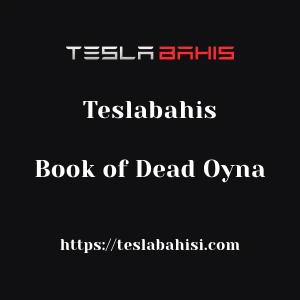 Teslabahis Book of Dead Oyna