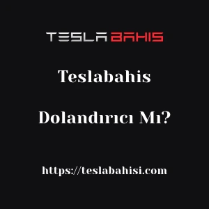 Teslabahis Dolandırıcı Mı?