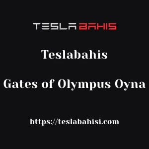 Teslabahis Gates of Olympus Oyna