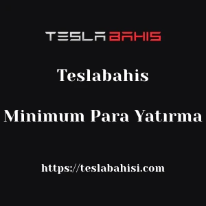 Teslabahis Minimum Para Yatırma