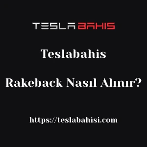 Teslabahis Rakeback Nasıl Alınır?