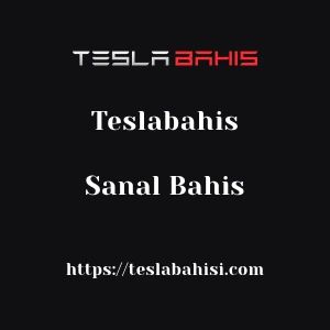 Teslabahis Sanal Bahis