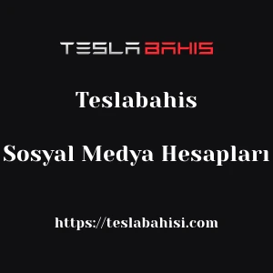 Teslabahis Sosyal Medya Hesapları
